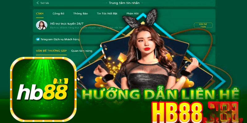 Liên Hệ HB88 Bằng Những Cách Nào